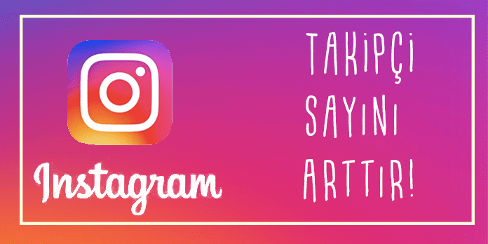 instagram-takipci-arttirma-yontemleri